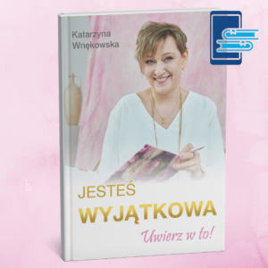 E-BOOK „Jesteś Wyjątkowa – Uwierz w to!”